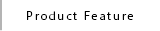 Product Feature